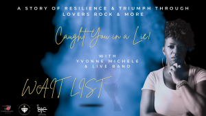 Image of Yvonne Michele inviting people to join the waitlist for the caught you in a lie show
